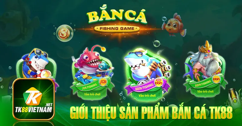 9 Lý do nên chọn tham gia bắn cá TK88