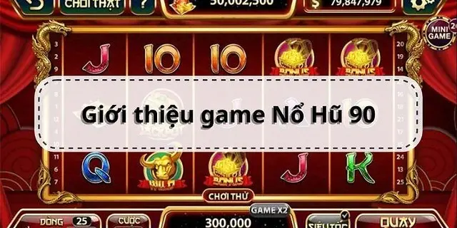 Review Trang Game Nổ Hũ 90 Mới Nhất Hiện Nay 