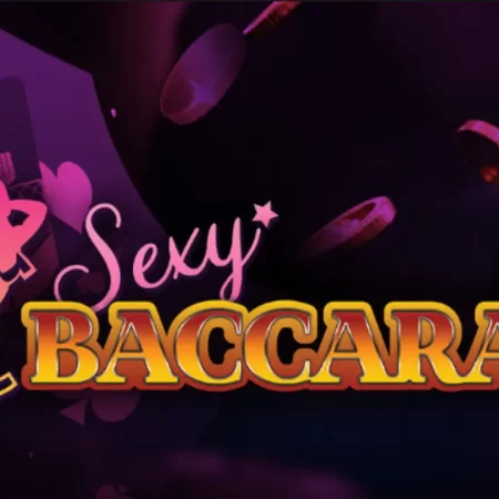 Sexy Baccarat – Sảnh game đam mê 2024