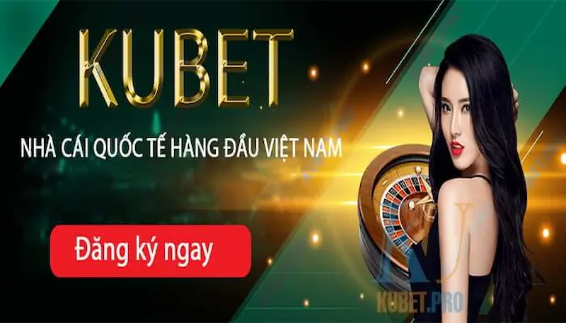 Kubet - Nhà cái đa quốc gia ở Châu Á