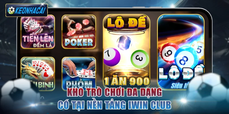 Kho trò chơi đa dạng có tại nền tảng Iwin club